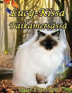 Pietarinen, Pertti - Lucy-Kissa taikametsässä, e-bok