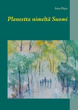 Pilyar, Irina - Planeetta nimeltä Suomi, e-kirja