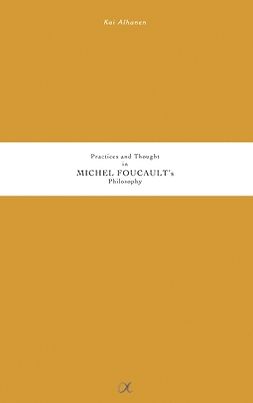 Alhanen, Kai - Practices and Thought in Michel Foucault's Philosophy, e-kirja