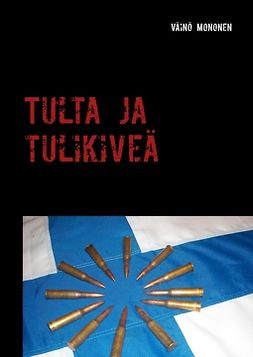 Mononen, Väinö - Tulta ja tulikiveä: Taunon tarina talvisodasta, ebook