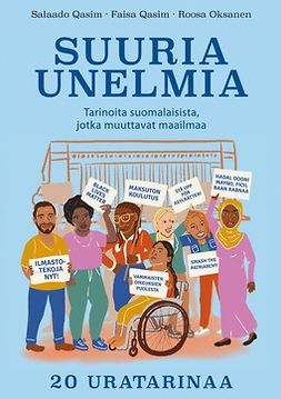 Oksanen, Roosa - Suuria unelmia: Tarinoita suomalaisista, jotka muuttavat maailmaa - 20 uratarinaa, e-kirja