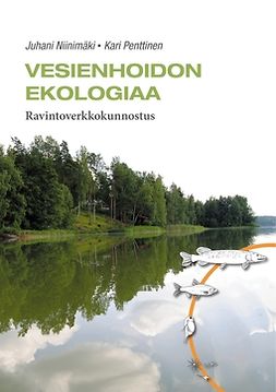 Niinimäki, Juhani - Vesienhoidon ekologiaa: Ravintoverkkokunnostus, e-kirja