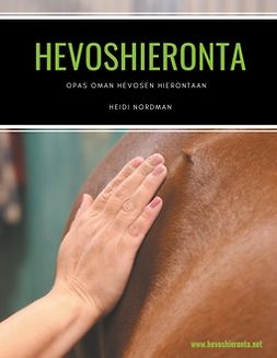 Nordman, Heidi - Hevoshieronta: opas oman hevosen hierontaan, ebook