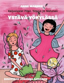 Manner, Anne - Keijusisaret Pökö, Tirppa ja Natunen: Ystävä yökylässä, ebook