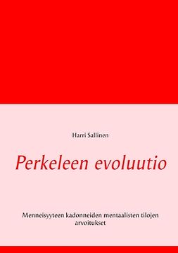 Sallinen, Harri - Perkeleen evoluutio: Menneisyyteen kadonneiden mentaalisten tilojen arvoitukset, e-kirja