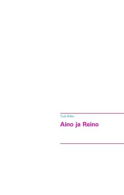 Rokka, Tuula - Aino ja Reino, e-kirja