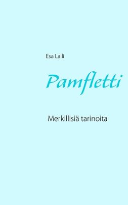 Lalli, Esa - Pamfletti: Merkillisiä tarinoita, e-bok