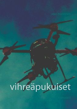 Manninen, Alpo - vihreäpukuiset: romaani, ebook