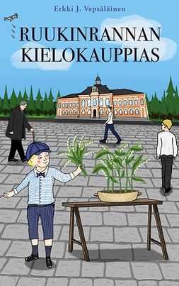 Vepsäläinen, Erkki J. - Ruukinrannan kielokauppias, e-kirja