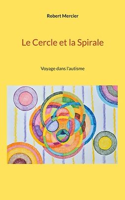Mercier, Robert - Le Cercle et la Spirale, e-kirja