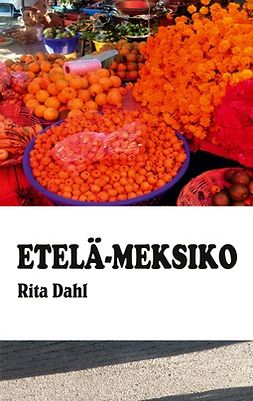 Dahl, Rita - Etelä-Meksiko, e-kirja