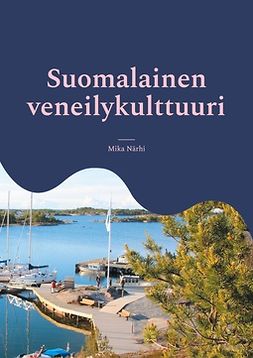 Närhi, Mika - Suomalainen veneilykulttuuri: Opas maahanmuuttajatyössä toimiville, e-kirja