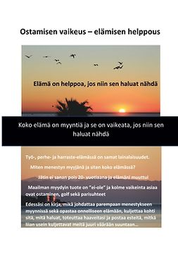 Päivärinta, Juha - Ostamisen vaikeus - elämisen helppous, e-bok