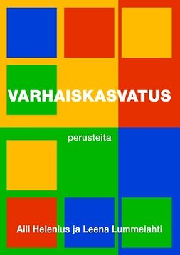 Helenius, Aili - Varhaiskasvatus: Perusteita, e-bok