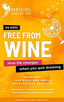 Koivu, Ira - Free from Wine: How life changes when you quit drinking, ebook