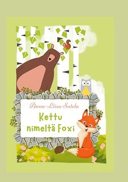 Sutela, Anna-Liisa - Kettu nimeltä Foxi, ebook