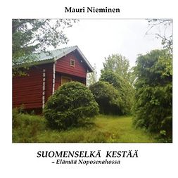 Nieminen, Mauri - Suomenselkä kestää: -Elämää Noposenahossa, ebook