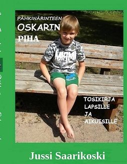 Saarikoski, Jussi - Pähkinärinteen Oskarin piha: Tosikirja lapsille ja aikuisille, e-kirja