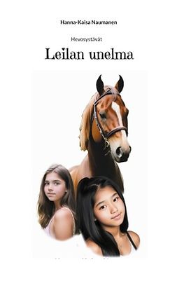 Naumanen, Hanna-Kaisa - Leilan unelma: Hevosystävät, ebook