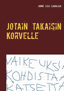 Lainaliha, Janne J.U.U. - Jotain takaisin Korvelle, e-bok