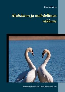 Virta, Hannu - Mahdoton ja mahdollinen rakkaus: Runollisia pohdintoja rakkauden mahdollisuuksista, e-kirja