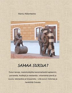 Niilonheimo, Hannu - Samaa sukua?: Oulun Lille-suku, ebook