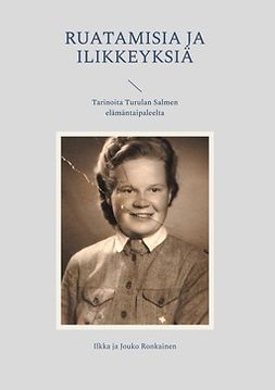 Ronkainen, Ilkka ja Jouko - Ruatamisia ja ilikkeyksiä: Tarinoita Turulan Salmen elämäntaipaleelta, ebook
