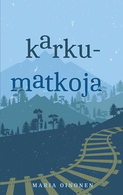 Oinonen, Maria - Karkumatkoja, ebook