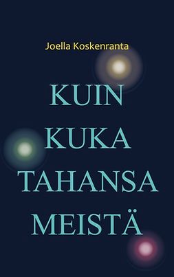 Koskenranta, Joella - Kuin kuka tahansa meistä, ebook