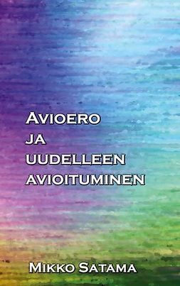 Satama, Mikko - Avioero ja uudelleen avioituminen, e-bok