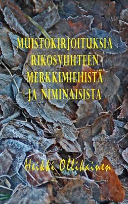 Ollikainen, Heikki - Muistokirjoituksia rikosviihteen merkkimiehistä ja niminaisista, e-kirja