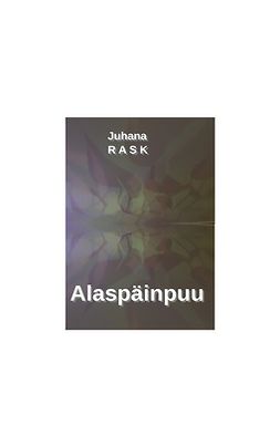 Rask, Juhana - Alaspäinpuu, ebook
