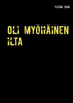 Soini, Ylermi - Oli myöhäinen ilta, e-kirja