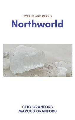 Granfors, Marcus - Northworld Pyrrus and Kerk 5, e-kirja