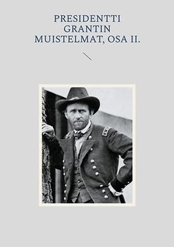 Luosto, Petri - Presidentti Grantin muistelmat, Osa II., e-bok