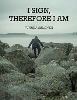 Salonen, Juhana - I Sign, Therefore I Am, ebook