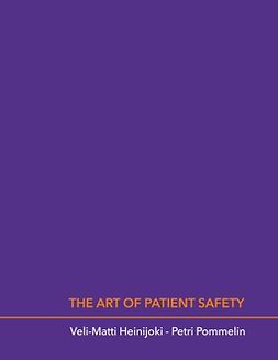Heinijoki, Veli-Matti - The Art of Patient Safety, ebook