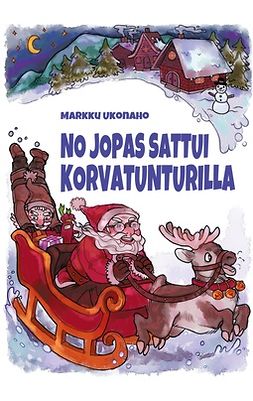 Ukonaho, Markku - No jopas sattui Korvatunturilla: Novellikokoelma, e-bok