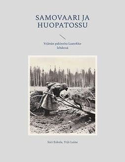 Eskola, Sari - Samovaari ja Huopatossu: Yrjänän pakinoita Laatokka-lehdessä, ebook