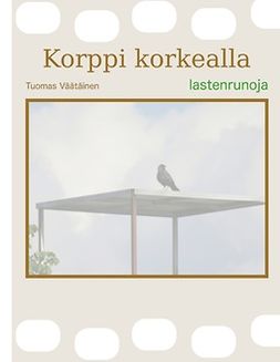 Väätäinen, Tuomas - Korppi korkealla: lastenrunoja, ebook