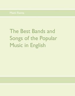 Ranta, Matti - The Best Bands and Songs of the Popular Music in English, e-kirja