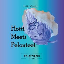Autio, Teija - Hotti Meets Pelonteet, e-kirja