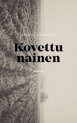 Lampinen, Samuli - Kovettu nainen: Runoja, e-kirja