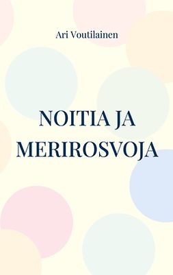 Voutilainen, Ari - Noitia ja merirosvoja: Veera-sarja 1, e-kirja
