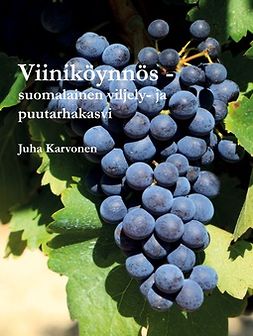 Karvonen, Juha - Viiniköynnös - suomalainen viljely- ja puutarhakasvi, e-kirja