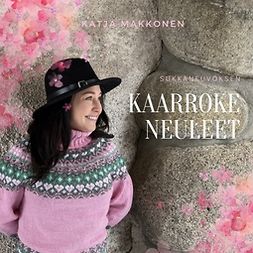 Makkonen, Katja - Sukkaneuvoksen kaarrokeneuleet, ebook