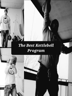 Drockila, Sauli - The Best Kettlebell Program: Single kettlebell solution for strength & conditioning, e-kirja