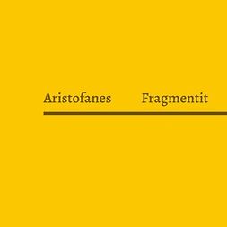 Alm, H. - Aristofanes Fragmentit, ebook