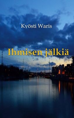 Waris, Kyösti - Ihmisen jälkiä, e-bok