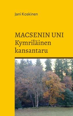 Koskinen, Jani - Macsenin uni - kymriläinen kansantaru, e-bok